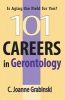 101 Careers in Gerontology (Paperback) - C Joanne Grabinski Photo