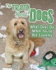 The Truth about Dogs - What Dogs Do When You're Not Looking (Hardcover) - Mary Colson Photo