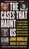 The Cases That Haunt Us - From Jack the Ripper to Jonbenet Ramsey, the FBI's Legendary Mindhunter Sheds Light on the Mysteries That Won't Go away (Paperback) - John E Douglas Photo