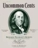 Uncommon Cents - Benjamin Franklin's Secrets for Achieving Personal Financial Success (Paperback) - Lynn G Robbins Photo