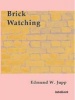 Brick Watching (Paperback, Illustrated Ed) - Edmund W Jupp Photo