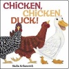 Chicken, Chicken, Duck! (Hardcover) - Nadia Krilanovich Photo