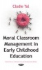 Moral Classroom Management in Early Childhood Education (Hardcover) - Clodie Tal Photo