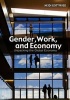 Gender, Work, and Economy - Unpacking the Global Economy (Paperback, New) - Heidi Gottfried Photo