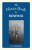 The Classic Guide to Rowing (Hardcover) - R C Lehmann Photo