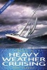 A Manual of Heavy Weather Cruising (Hardcover) - Jeff Toghill Photo