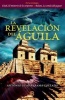 La Revelacion del Aguila (Spanish, Paperback) - Antonio Guadarrama Photo