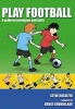 Play Football (Paperback) - Steve Rossiter Photo