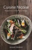 Cuisine Nicoise - Recipes from a Mediterranean Kitchen (Hardcover) - Jacques Medecin Photo