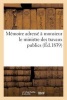 Memoire Adresse a Monsieur Le Ministre Des Travaux Publics (French, Paperback) - Sans Auteur Photo