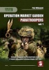 Operation Market Garden Paratroopers, Volume 1 - Uniforms, Equipment and Personal Items of the 1st Polish Independent Parachute Brigade (Paperback) - Piotr Witkowski Photo