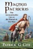 Magnus Patricius - The Remarkable Life of St Patrick the Man (Paperback) - Patrick G Cox Photo