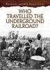 Who Travelled the Underground Railroad? (Paperback) - Cath Senker Photo