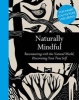 Naturally Mindful - Reconnecting with the Natural World, Discovering Your True Self (Hardcover) - Leaping Hare Press Photo