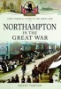 Northampton in the Great War (Paperback) - Kevin Turton Photo