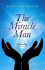 The Miracle Man (Paperback) - Maggy Whitehouse Photo