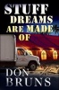 Stuff Dreams are Made of (Hardcover) - Don Bruns Photo