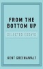 From the Bottom Up - Selected Essays (Hardcover) - Kent Greenawalt Photo