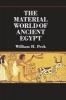 The Material World of Ancient Egypt (Hardcover, New) - William H Peck Photo