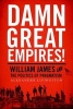 Damn Great Empires! - William James and the Politics of Pragmatism (Paperback) - Alexander Livingston Photo