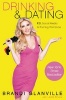 Drinking and Dating - P.S. Social Media is Ruining Romance (Paperback) - Brandi Glanville Photo