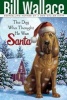 The Dog Who Thought He Was Santa (Paperback) - Bill Wallace Photo