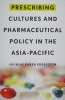 Prescribing Cultures and Pharmaceutical Policy in the Asia Pacific (Paperback) - Karen Eggleston Photo