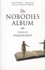 The Nobodies Album (Paperback) - Carolyn Parkhurst Photo