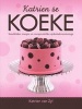 Katrien Se Koeke - Smullekker Resepte En Oorspronklike Sjokoladeversierings (Afrikaans, Paperback) - Katrien van Zyl Photo