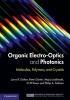 Organic Electro-Optics and Photonics - Molecules, Polymers and Crystals (Hardcover) - Larry R Dalton Photo