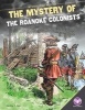 Mystery of the Roanoke Colonists (Hardcover) - Amy C Rea Photo