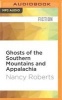 Ghosts of the Southern Mountains and Appalachia (MP3 format, CD) - Nancy Roberts Photo