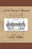 A Soil Owner's Manual - How to Restore and Maintain Soil Health (Paperback) - Jon Stika Photo