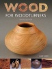 Wood for Woodturners (Paperback, Revised edition) - Mark Baker Photo