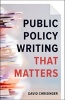 Public Policy Writing That Matters (Paperback) - David Chrisinger Photo