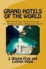 Grand Hotels of the World - Enchanting Hospitality in Step with a Magical Past (Paperback) - Wayne Frye Photo