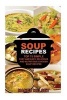 Soup Recipes - Top 75 Simple, Fast and Easy, Delicious and Nutritious Chicken Soup Recipes (Paperback) - Nancy Kelsey Photo