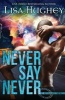 Never Say Never - The Nostradamus Prophecies: Psychic Band of Brothers (Paperback) - Lisa Hughey Photo