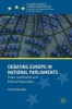 Debating Europe in National Parliaments 2016 - Public Justification and Political Polarization (Hardcover, 1st Ed. 2016) - Frank Wendler Photo