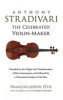 Anthony Stradivari the Celebrated Violin-Maker (Paperback) - Francois Joseph Fetis Photo