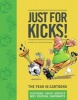 Just for Kicks! - The Year in Cartoons (Paperback) - Curtis John Photo