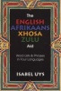 The English Afrikaans Xhosa Zulu Aid - Word Lists and Phrases in Four Languages (English & Foreign language, Paperback) - Isabel Uys Photo