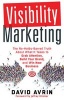 Visibility Marketing - The No-Holds-Barred Truth About What it Takes to Grab Attention, Build Your Brand, and Win New Business (Paperback) - David Avrin Photo