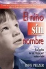 El Nino Sin Nombre - La Lucha de Un Nino Por Sobrevivir (English, Spanish, Paperback) - Dave Pelzer Photo