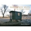 Shepherds' Huts & Living Vans (Paperback) - David Morris Photo