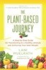 The Plant-Based Journey - A Step-by-Step Guide for Transitioning to a Healthy Lifestyle and Achieving Your Ideal Weight (Paperback) - Lani Muelrath Photo