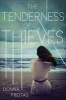 The Tenderness of Thieves (Hardcover) - Donna Freitas Photo