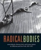 Radical Bodies - Anna Halprin, Simone Forti, and Yvonne Rainer in California and New York, 1955-1972 (Hardcover) - Ninotchka Bennahum Photo