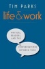 Life and Work - Writers, Readers, and the Conversations Between Them (Hardcover) - Tim Parks Photo