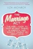 The Marriage Act - The Risk I Took to Keep My Best Friend in America, and What it Taught Us About Love (Paperback) - Liza Monroy Photo